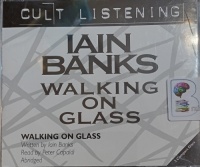 Walking on Glass written by Iain Banks performed by Peter Capaldi on Audio CD (Abridged)